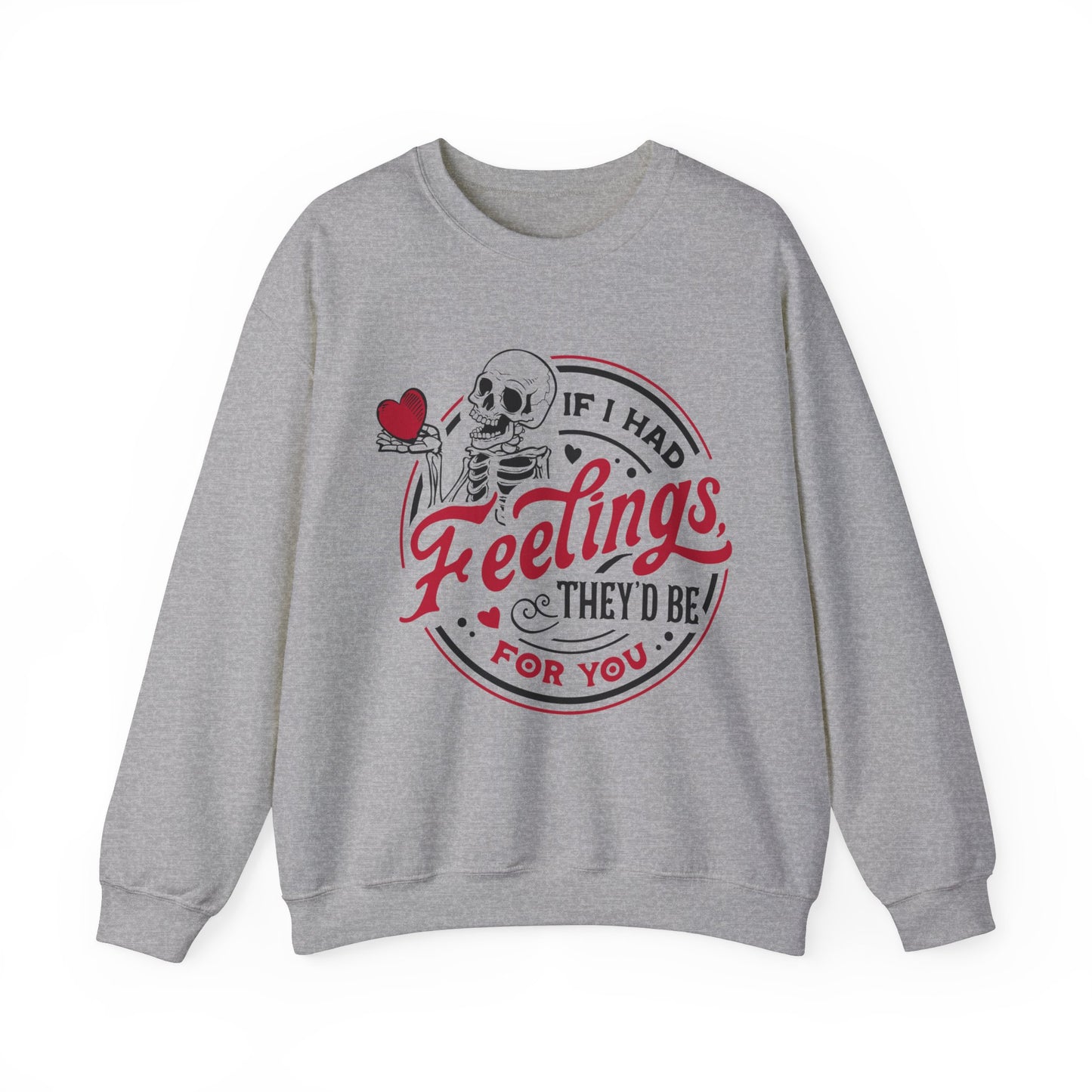 If I Had Feelings Crewneck Sweatshirt