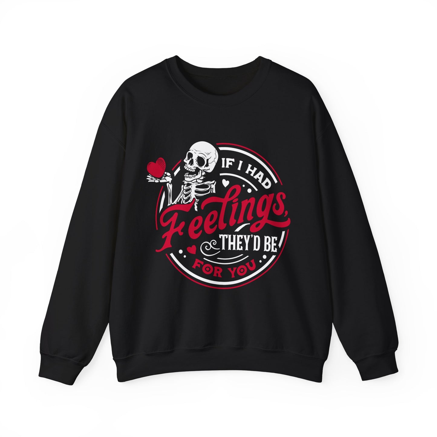 If I Had Feelings Crewneck Sweatshirt