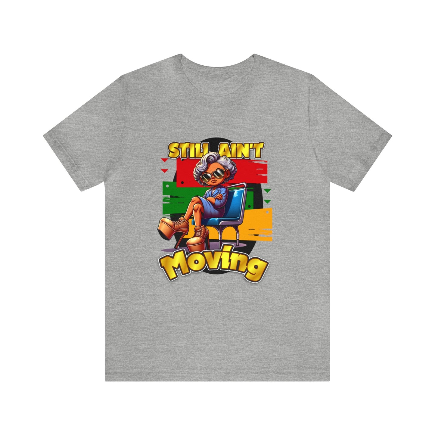 Still Ain't Movin' Tee