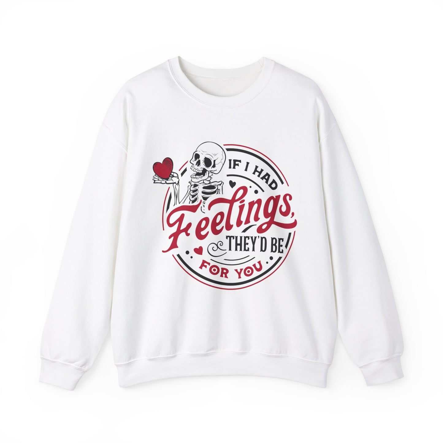 If I Had Feelings Crewneck Sweatshirt