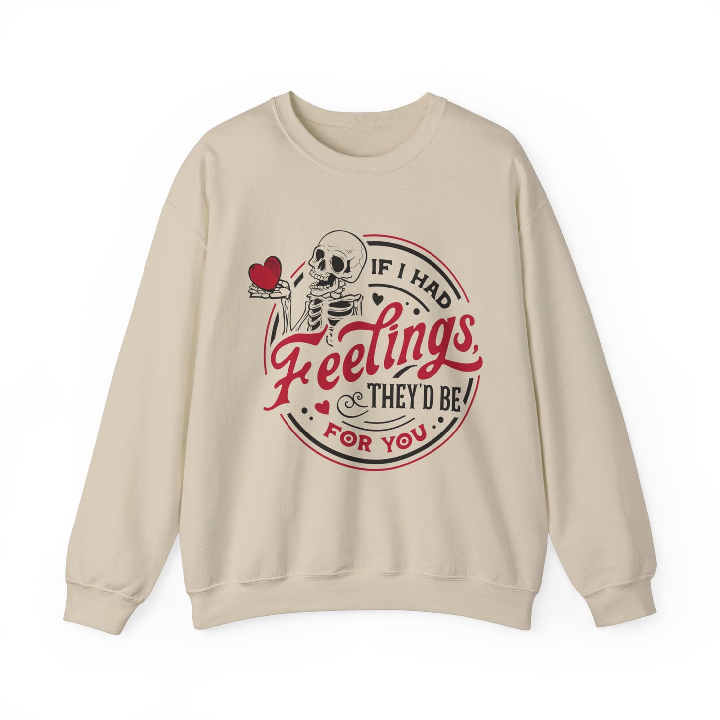 If I Had Feelings Crewneck Sweatshirt