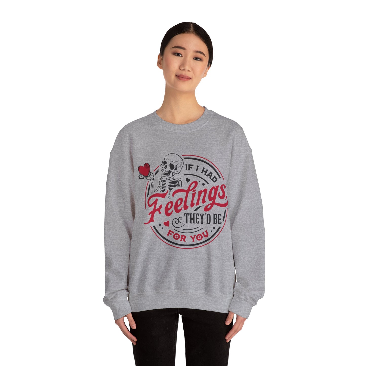 If I Had Feelings Crewneck Sweatshirt