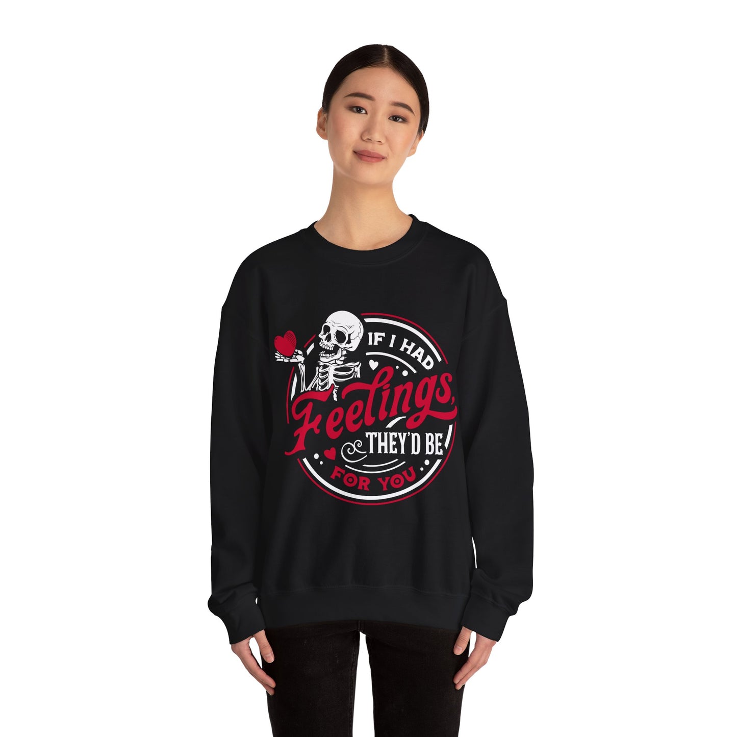 If I Had Feelings Crewneck Sweatshirt